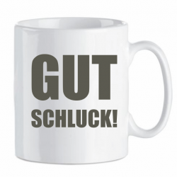 Tasse Gut Schluck
