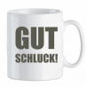 Tasse Gut Schluck